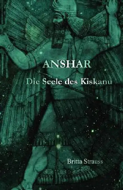 Anshar: Die Seele des Kiskanu by Strauss, Britta