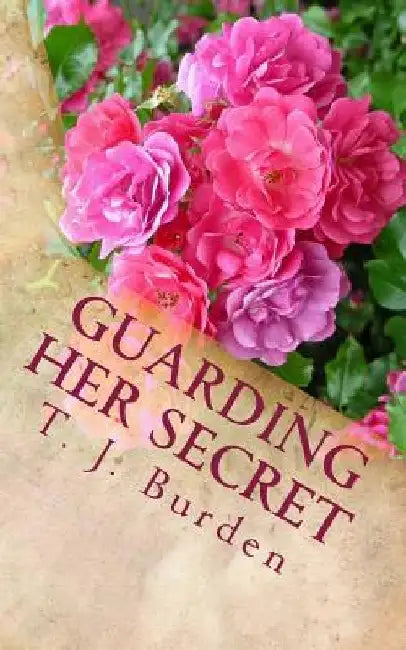 Guarding Her Secret by T. J. Burden