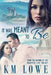 It was Meant To Be by Alan Riehl Riehl Faith Production
