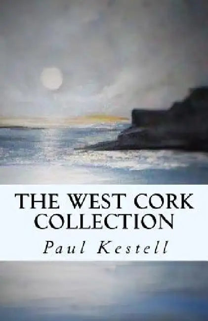 The West Cork Collection by Paul Kestell
