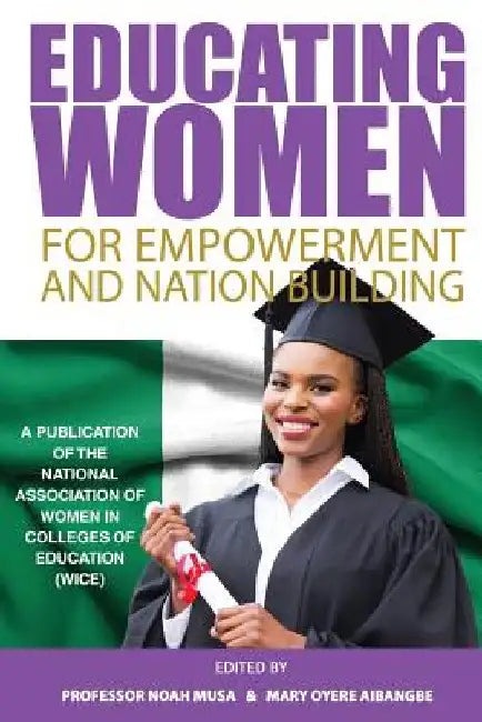Educating Women For Empowerment And Nation Building by Noah Musa