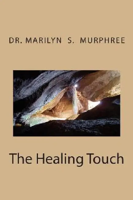 The Healing Touch by Marilyn S. Murphree