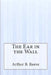 The Ear in the Wall by Arthur B. Reeve