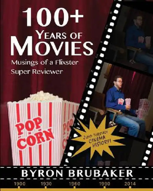 100+ Years of Movies: Musings of a Flixster Super Reviewer by Erin Gyomber