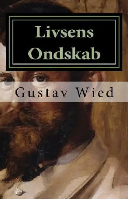Livsens Ondskab by Wied, Gustav