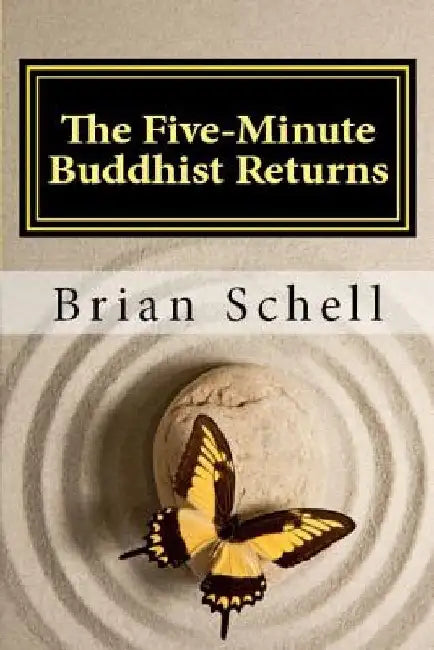 The Five-Minute Buddhist Returns by Brian Schell