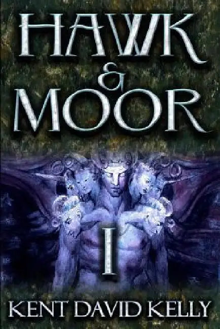 Hawk & Moor: Book 1 - The Dragon Rises by Kent David Kelly