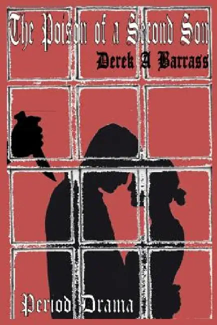 The Poison of a Second Son by Derek a. Barrass