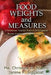 Food Weights and Measures: A Reference Tool for Product Development, Recipe Costing and Nutrient Analyses by Ma Christina G. Aquino