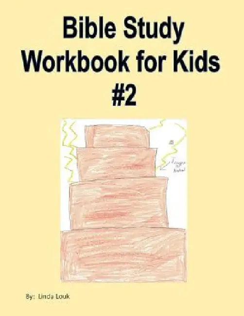 Bible Study Workbook for Kids #2 by Linda Lee Louk