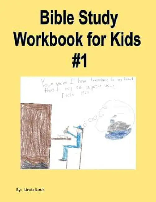 Bible Study Workbook for Kids #1 by Linda L. Louk
