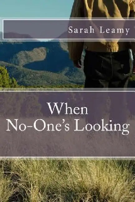When No-one's Looking by Sarah L. Leamy
