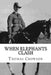 When Elephants Clash: A Critical Analysis of General Paul Emil von Lettow-Vorbeck in the Great War by Thomas A. Crowson