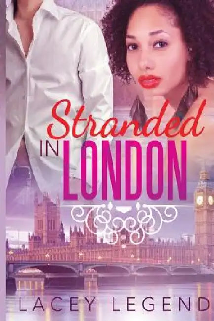 Stranded In London by Lacey Legend