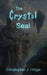 The Crystal Seal by Christopher J. Hillger
