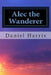 Alec the Wanderer by Daniel B. Harris