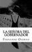 La Señora del Gobernador: Entre el amor la traiciòn y el odio by Osorno a., Fernando
