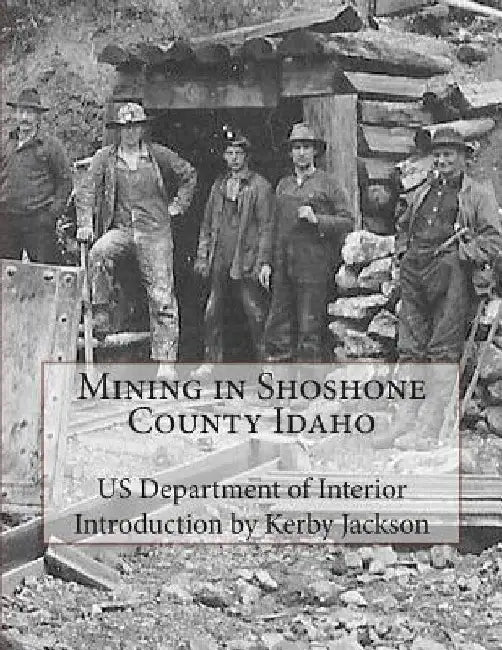 Mining in Shoshone County Idaho by Kerby Jackson