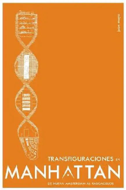 Transfiguraciones en Manhattan.: De Nueva Amsterdam al rascacielos by Romero, Juan Moya