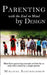 Parenting with the End in Mind, by Design: Must-have parenting concepts written by an only child raised by a single parent. by Miranda Bartholomew