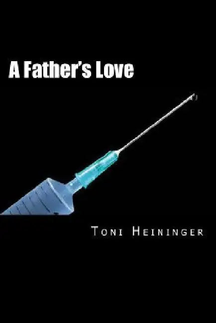 A Father's Love by Toni Heininger