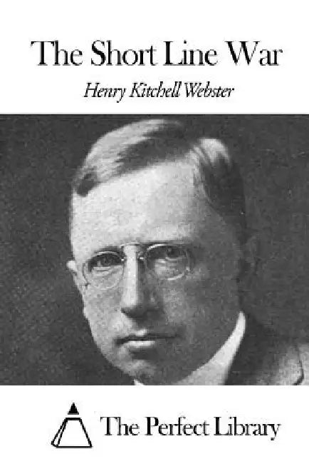 The Short Line War by Henry Kitchell Webster