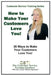 How to Make Your Customers Love You!: 26 Ways to Make Your Customers Love You! by Customer Service Training Institute