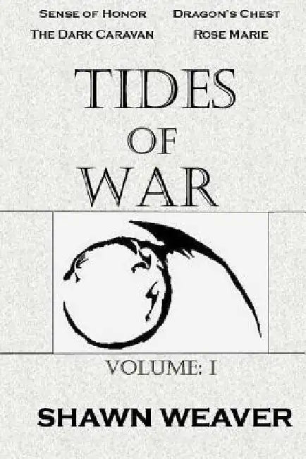 Tides of War Volume One by Shawn Weaver