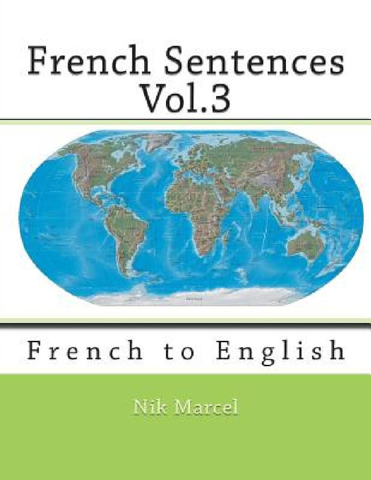 French Sentences Vol.3: French to English by Monique Cossard