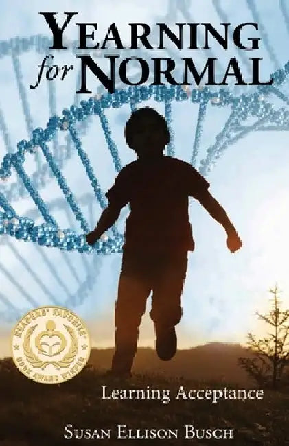 Yearning for Normal: Learning Acceptance by Susan Ellison Busch