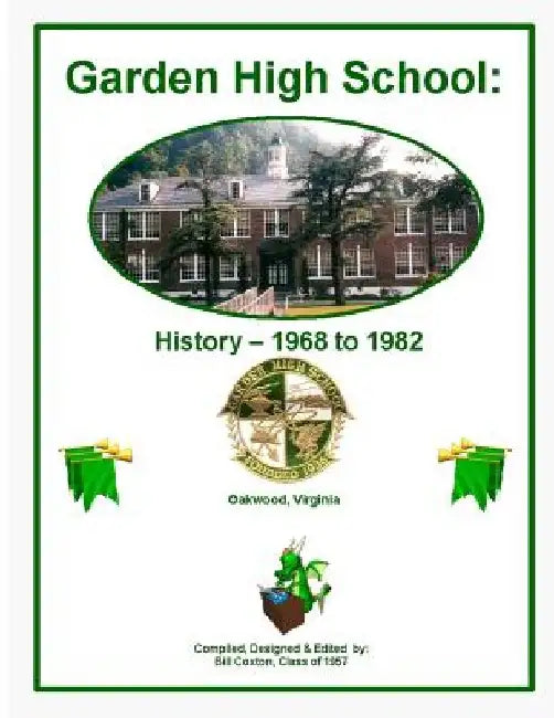 Garden High School History 1968 - 1982 by Bill Coxton