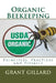 Organic Beekeeping: Principles, Practices and Pitfalls by Grant F. C. Gillard