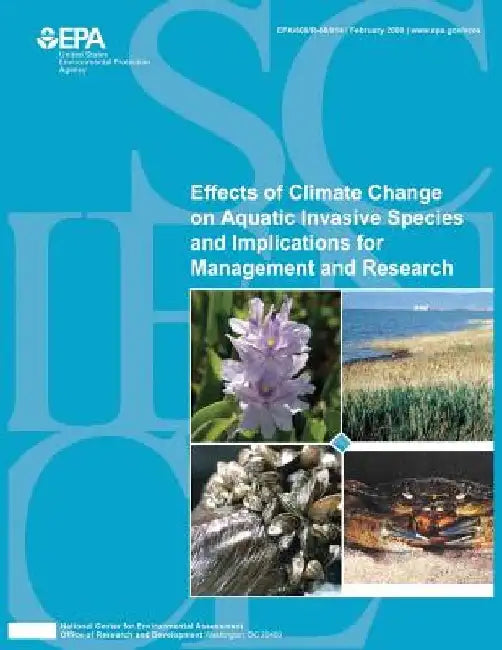 Effects of Climate Change on Aquatic Invasive Species and Implications for Management and Research by U. S. Environmental Protection Agency