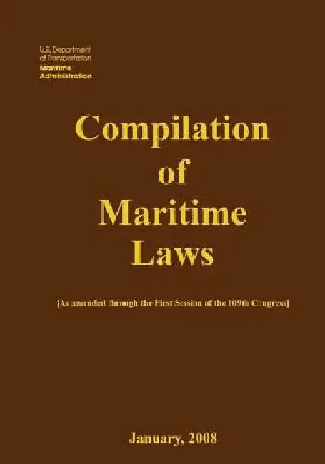 Compilation of Maritime Laws (2008) by Maritime Administration