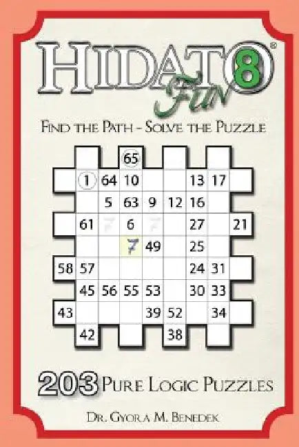 Hidato fun 8: 203 New Logic Puzzles by Gyora M. Benedek