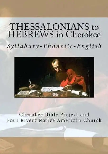 Thessalonians to Hebrews in Cherokee by Brian Wilkes
