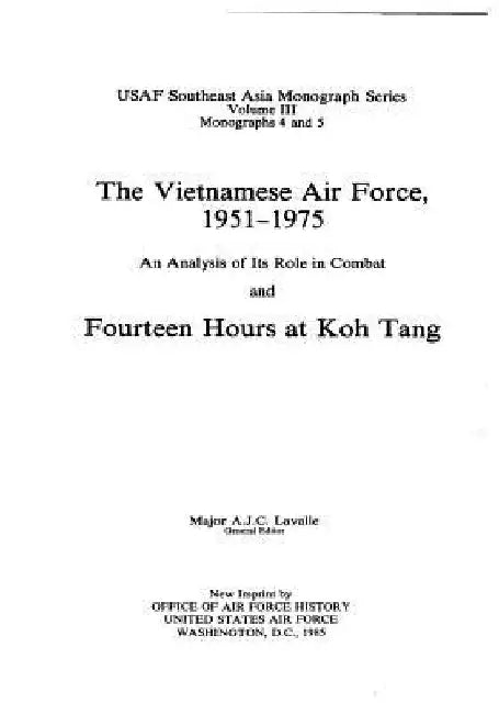 The Vietnamese Air Force, 1951-1975: An Analysis of its Role in Combat and Fourteen Hours at Koh Tang by United States Air Force