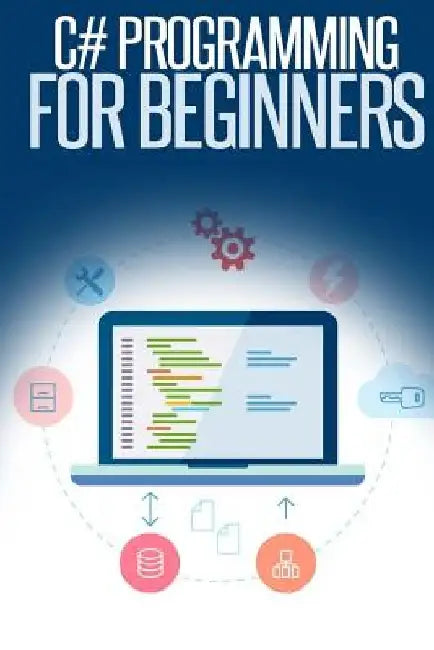 C# Programming for Beginners: An Introduction and Step-by-Step Guide to Programming in C# by Troy Dimes