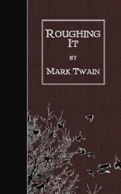 Roughing It by Mark Twain