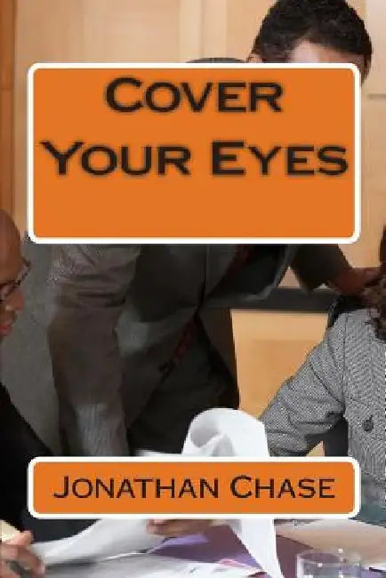 Cover Your Eyes by Jonathan R. Chase