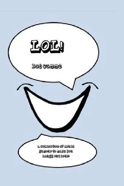 Lol!: A collection of adult humour to make you laugh out loud! by Dot Comme