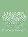 Children of Divorce Education (CODE): For Children Ages 7-17 Years B/W by Percy Ricketts Lmhc