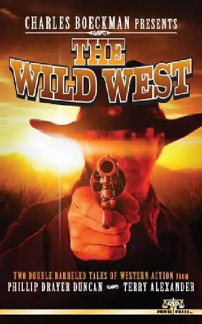 Charles Boeckman Presents The Wild West by Terry Alexander