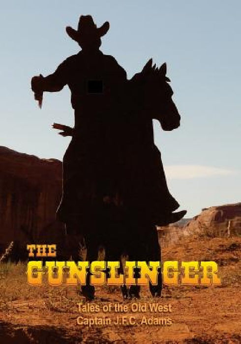 The Gunslinger: The Firearms Log Disguised as a Novel by Fastforward Publishing