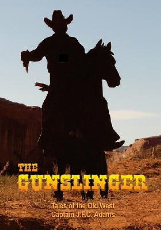 The Gunslinger: The Firearms Log Disguised as a Novel by Fastforward Publishing