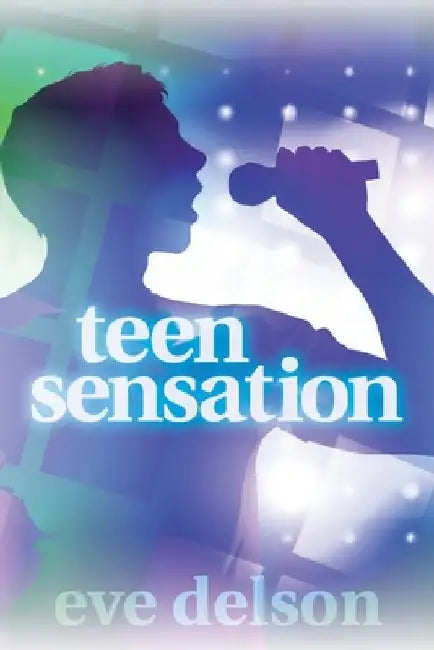 Teen Sensation by Eve Delson