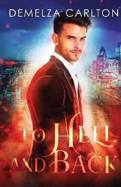 To Hell and Back by Demelza Carlton