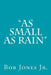 As Small as Rain by Bob Jones Jr