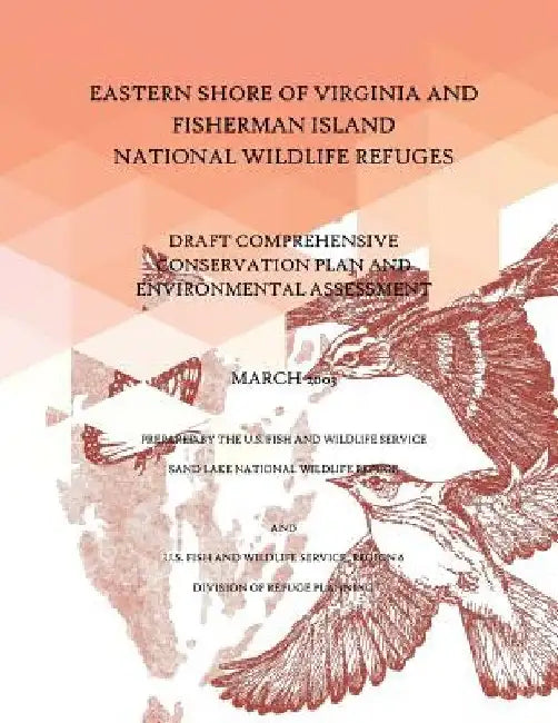 Eastern Shore of Virginia and Fisherman Island National Wildlife Refuges: Draft Comprehensive Conservation Plan and Environmental Assessment by 2003u S. Fish and Wildlife Service