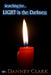 Searching for Light in the Darkness by Danney Clark